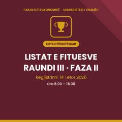 Njoftim për Maturantët e Interesuar, listat e përditësuar e fituesve të Raundit të tretë, faza e dytë, pranë Fakultetit të Ekonomisë, UT